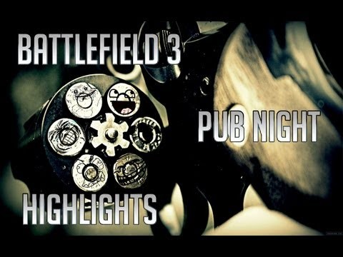 Battlefield 3 Pub Night - Best of - Highlights