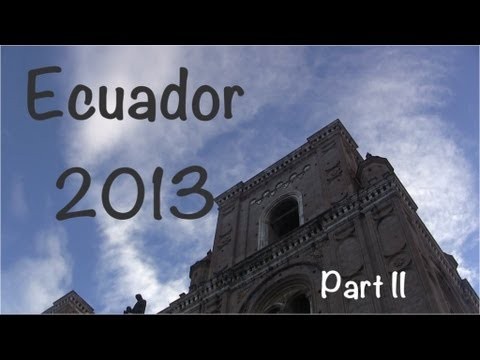 Un Viaje a Ecuador -Parte II