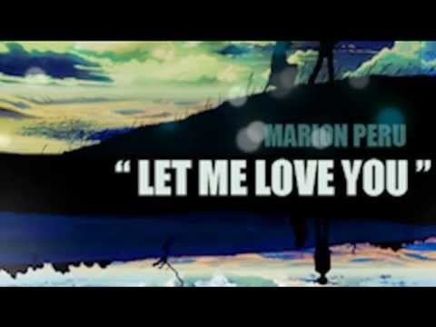 Marion Peru - Let Me Love You (Audio)