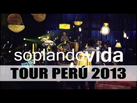 SOPLANDO VIDA TOUR PERU 2013