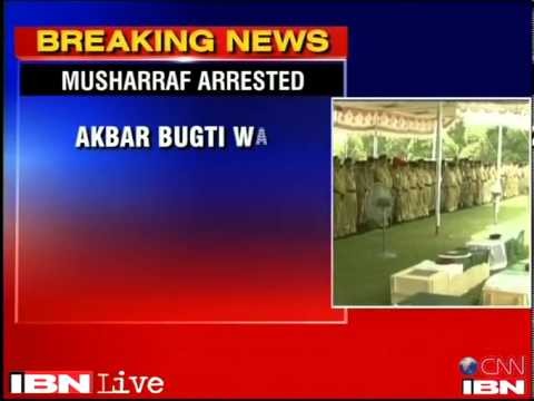 Pervez Musharraf arrested in 2006 Akbar Bugti murder case