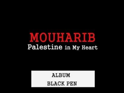 Mouharib- Palestine in my heart [Album: Black Pen]