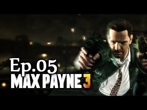 Max Payne 3 - Ep.05 - Qualquer um pode me pagar um drinque