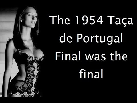 Topic: The 1954 TaÃ§a de Portugal Final was the final (voice)