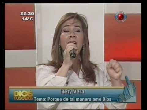 Betty Vera cantando Porque de tal manera