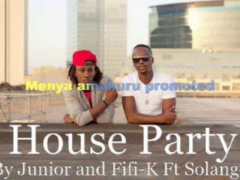 New Audio  2013 : House party by Junior ft Solange & Fifi - k