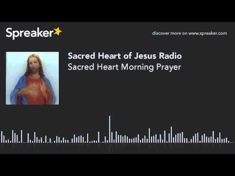Sacred Heart Morning Prayer (part 2 of 2
