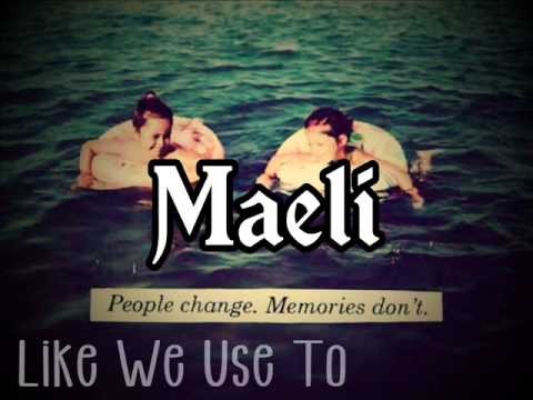 Maeli - Like We Use To