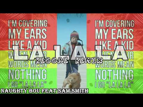 Naughty Boy  - La La La (Reggae Remix) feat Sam Smith Prod. G Duppy