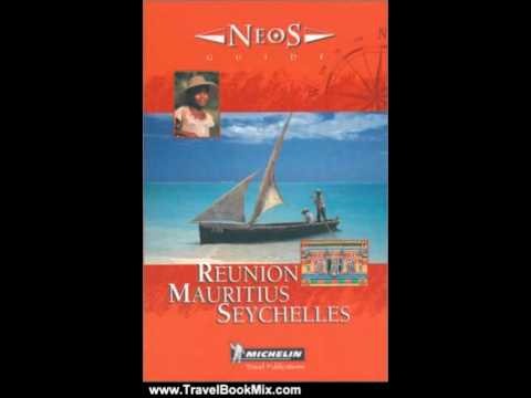 Travelling Book Summary: Michelin NEOS Guide Reunion Mauritius Seychelles