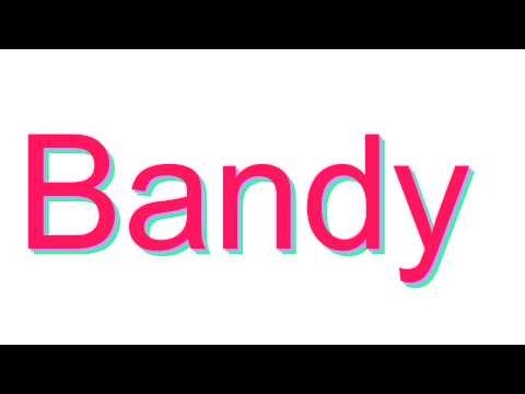 How to Pronounce Bandy