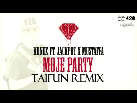 KONEX feat. JACKPOT x MUSTAFFA - Moje Party (TAIFUN REMIX)