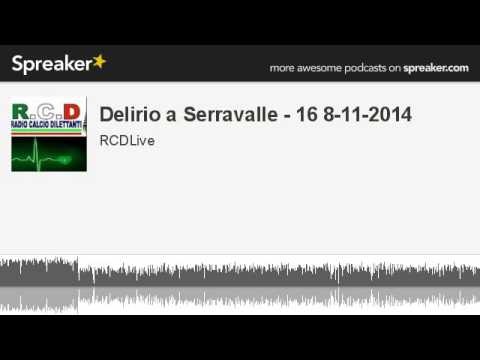 Delirio a Serravalle - 16 8-11-2014 (parte 3 di 4