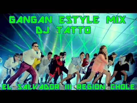 GANGAN ESTYLE DJ TATTO ELSALVADOR CHILE