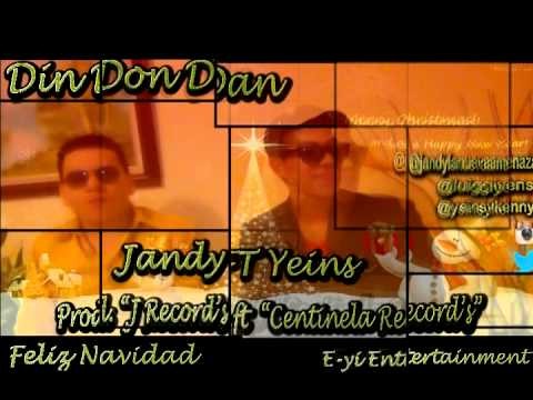 Din Don Dan - Feliz Navidad - Jandy (La Nueva Amenaza) Ft Yeins (Los Favori