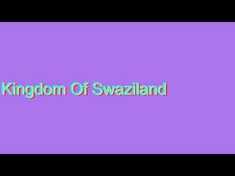 Kingdom Of Swaziland Definition
