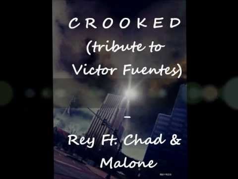 CROOKED(TRIBUTE TO VICTOR FUENTES) Rey ft. Chad