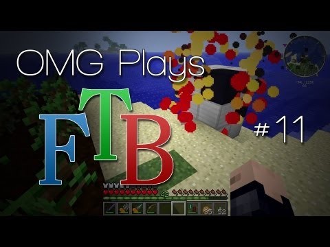 OMG Plays FTB Minecraft #11: The Episode Of Things I Don't Have