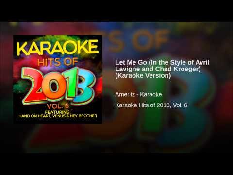 Let Me Go (In the Style of Avril Lavigne and Chad Kroeger) (Karaoke Version