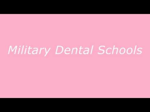 Education: Military Dental Schools