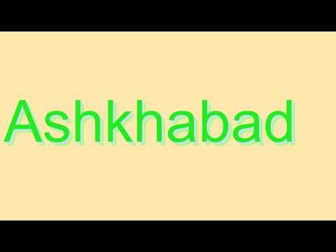 How to Pronounce Ashkhabad