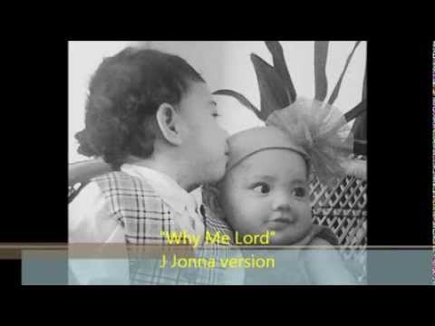 \Why Me Lord\ J Jonna Version