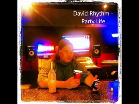 David Rhythm - Party Life (Prod. J.Irie)