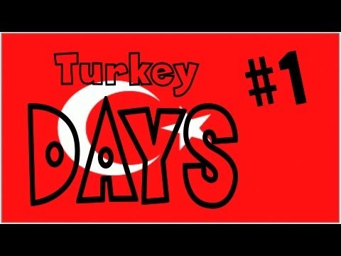 DAYS #1 - Turkey | Ð¢ÑƒÑ€Ñ†Ð¸Ñ