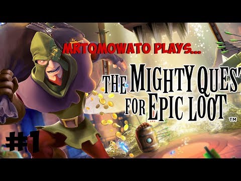 MrTomoWato Plays: The Mighty Quest For Epic Loot! Ep: 1
