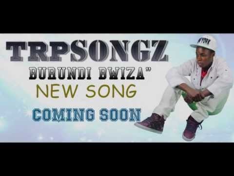 TrpSongz - Burundi Bwiza ( New Song Coming Soon) 2013