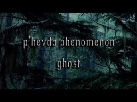 P'hevda Phenomenon - Ghost