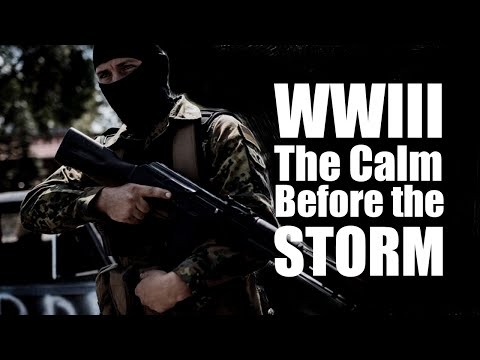 WWIII - The Calm Before The Storm