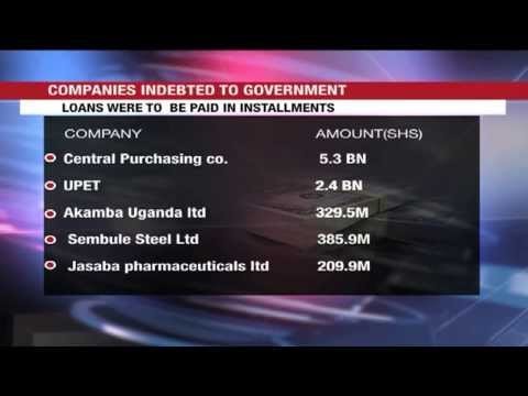 14 companies indebted to Gov't fail to pay Shs10.4bn in loans
