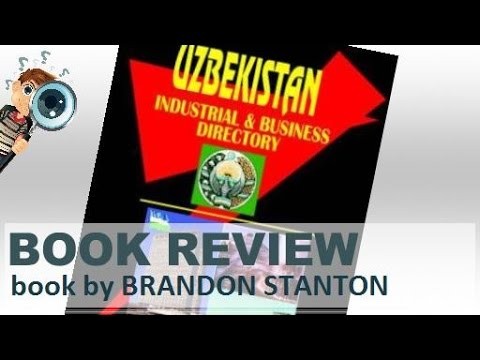 Book Review | Uzbekistan Industrial And Business Directory By Brandon Stant