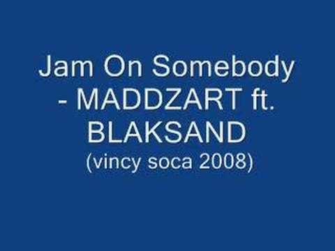 Jam On Somebody-Maddzart ft. Blaksand (Vincy Soca 2003)