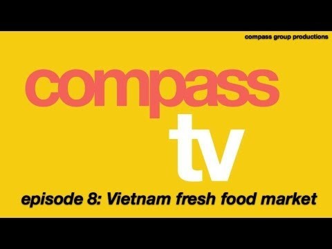 Compass TV ep 8: typical Vietnam fresh food market and the strange foods th
