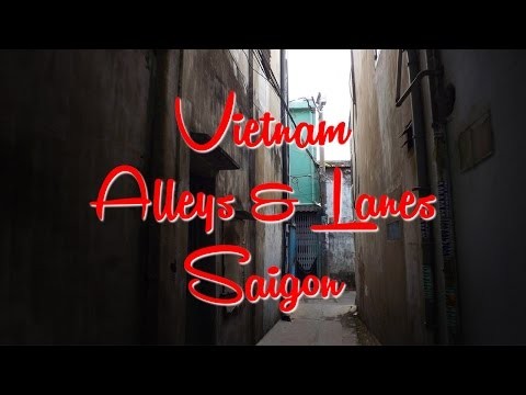 Vietnam | Alleys Lanes | Saigon