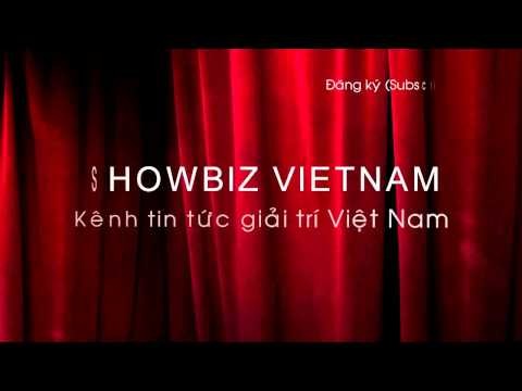 KÃªnh tin tá»©c giáº£i trÃ­ Viá»‡t Nam - Showbiz Vietnam Channel