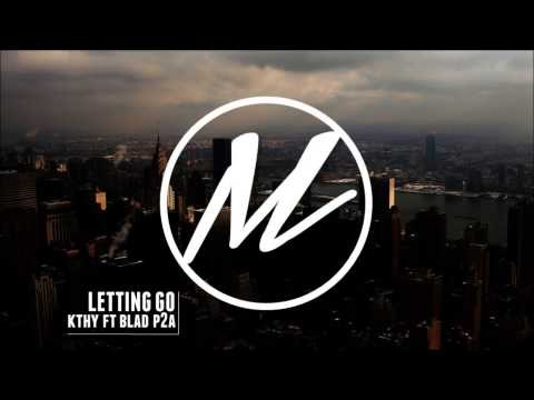 KThy ft. Blad P2A - Letting You