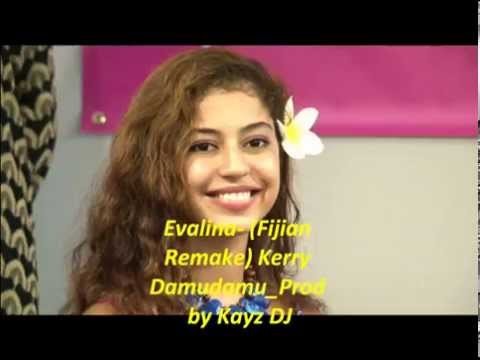 Evalina- (Fijian Remake) Kerry Damudamu_Prod by Kayz DJ 2014