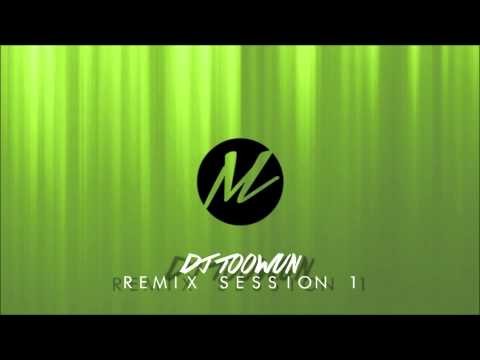 DJ Toowun - Remix Session 1