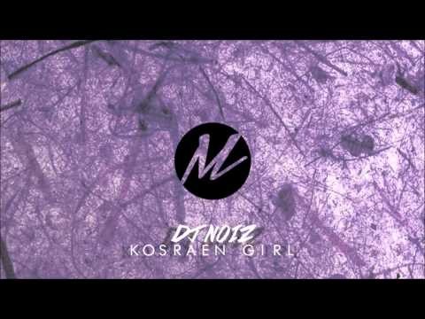 DJ Noiz - Kosraen Girl Remix