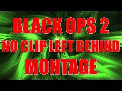 \No Clip Left Behind\ | BO2 Montage | Extra Clips