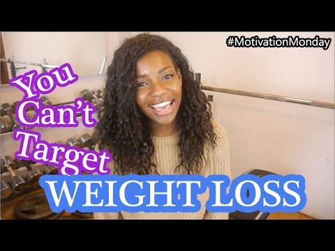 You Can't Target Weight Loss | #MotivationMonday